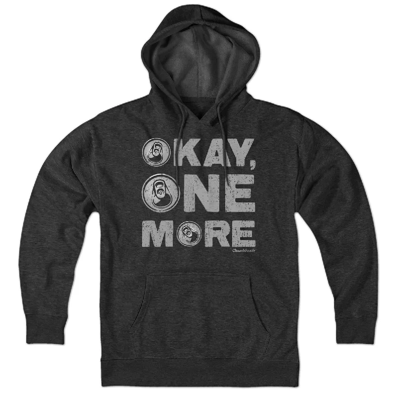 Okay One More Beer Hoodie