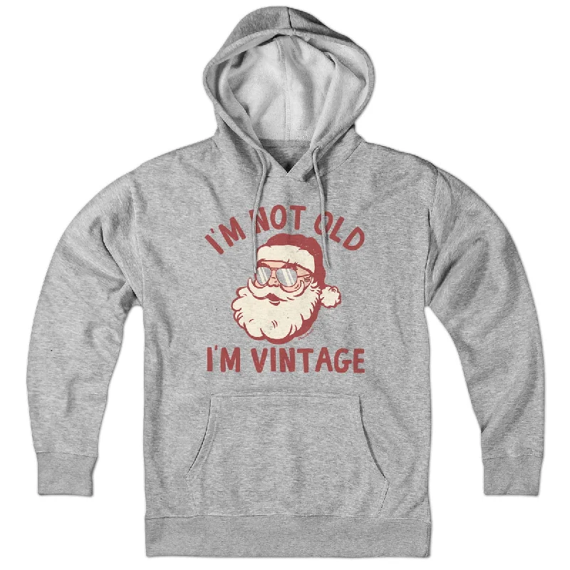 I'm Not Old, I'm Vintage Santa Hoodie